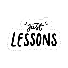 Just Lessons Sticker. Motivation Word Lettering Stickers