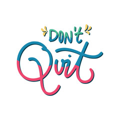 Don't Quit Sticker. Motivation Word Lettering Stickers