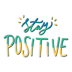 Stay Positive Sticker. Motivation Word Lettering Stickers