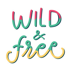 Fototapeta premium Wild And Free Sticker. Motivation Word Lettering Stickers