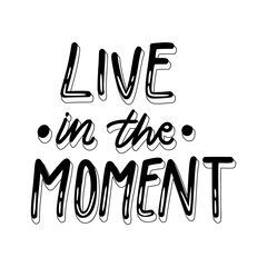 Live In The Moment Sticker. Motivation Word Lettering Stickers