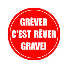 Symbole grèver c'est rêver grave