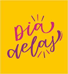 Dia delas. Hers day in brazilian portuguese. Modern hand Lettering. vector.