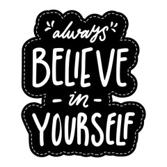 Always Believe In Yourself Sticker. Motivation Word Lettering Stickers