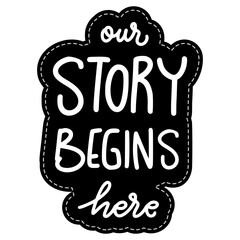 Our Story Begins Here Sticker. Motivation Word Lettering Stickers