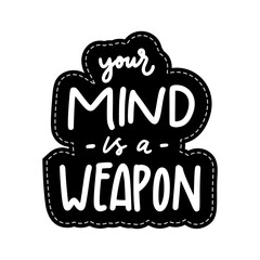 Your Mind Is A Weapon Sticker. Motivation Word Lettering Stickers