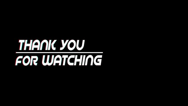 Thank you for watching glitch noise text animation on black background. Footage of the ending.