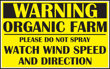 Organic farming area please do not spray chemicals, watch wind speed and wind direction sign vector