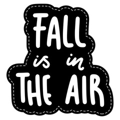 Fall Is In The Air Lettering Sticker. Autumn Lettering Stickers