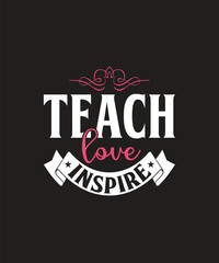 teach love inspire T-shirt