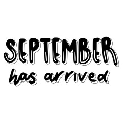 Fototapeta premium September Has Arrived Lettering Sticker. Autumn Lettering Stickers