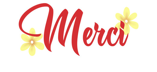 Merci - thank you written in french - red color with yellow Flower  - picture, poster, placard, banner, postcard, card. png - obrazy, fototapety, plakaty