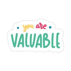 You Are Valuable Sticker. Dignity Lettering Stickers