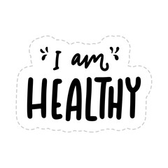 I Am Healthy Sticker. Dignity Lettering Stickers