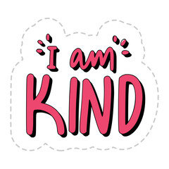 I Am Kind Sticker. Dignity Lettering Stickers