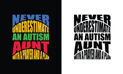 Never underestimate an autism aunt with a prayer and a plan, Autism Quote T shirt design, typography