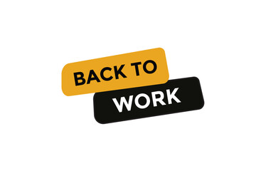 Back to work button web banner templates. Vector Illustration 
