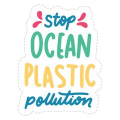 Stop Ocean Plastic Pollution Sticker. Ecology Lettering Stickers