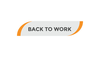 Back to work button web banner templates. Vector Illustration 
