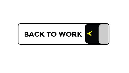 Back to work button web banner templates. Vector Illustration 
