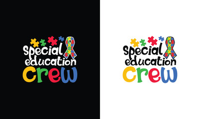 Special Education Crew, Autism Quote T shirt design, typography