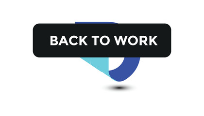 Back to work button web banner templates. Vector Illustration 
