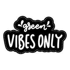 Green Vibes Only Sticker. Ecology Lettering Stickers