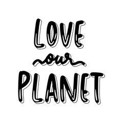 Love Our Planet Sticker. Ecology Lettering Stickers