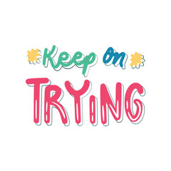 Keep On Trying Sticker. Encouraging Phrases Lettering Stickers