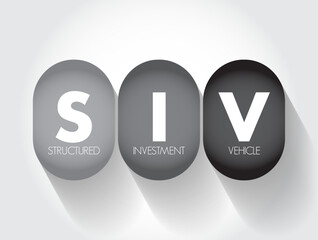SIV Structured Investment Vehicle - non-bank financial institution established to earn a credit spread, acronym text concept background