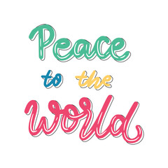 Fototapeta na wymiar Peace To The World Sticker. Peace And Love Lettering Stickers