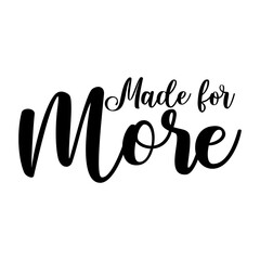 Made for More