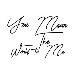 You Mean the World to Me