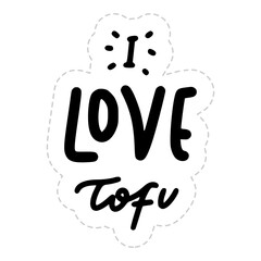 I Love Tofu Sticker. Vegan Lettering Stickers