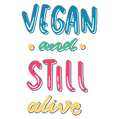 Vegan And Still Alive Sticker. Vegan Lettering Stickers