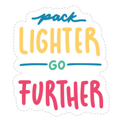 Pack Lighter Go Further Sticker. Travel Lettering Stickers