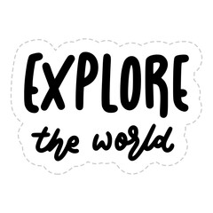 Explore The World Sticker. Travel Lettering Stickers