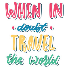 When In Doubt Travel The World Sticker. Travel Lettering Stickers