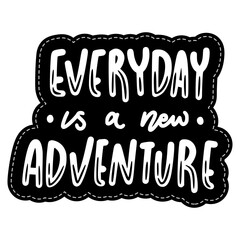 Everyday Is A New Adventure Sticker. Travel Lettering Stickers