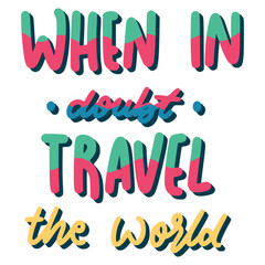 When In Doubt Travel The World Sticker. Travel Lettering Stickers