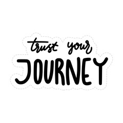 Trust Your Journey Sticker. Motivation Lettering Stickers