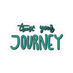 Trust Your Journey Sticker. Motivation Lettering Stickers