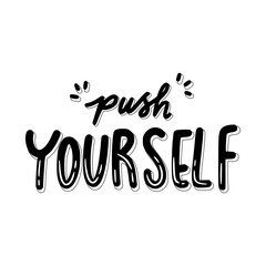 Push Yourself Sticker. Motivation Lettering Stickers