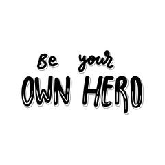 Be Your Own Hero Sticker. Motivation Lettering Stickers