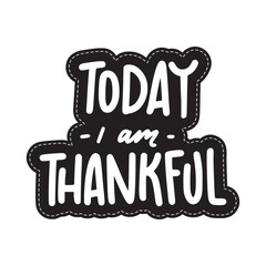 Today I Am Thankful Sticker. Motivation Lettering Stickers