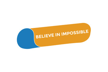  believe in impossible button web banner templates. Vector Illustration 

