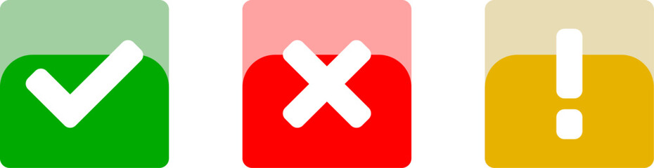 Green Yes or OK Red No or Declined Yellow Problem or Warning Flat Icon Set with Check Mark  X Cross and Exclamation Mark Symbols in Soft Squares with 3D Shiny Effect. Vector Image.