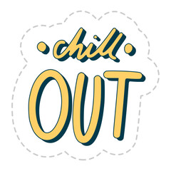 Chill Out Sticker. Chill Out Lettering Stickers