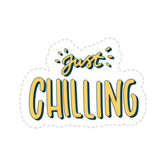 Just Chilling Sticker. Chill Out Lettering Stickers
