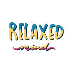 Relaxed Mind Sticker. Chill Out Lettering Stickers